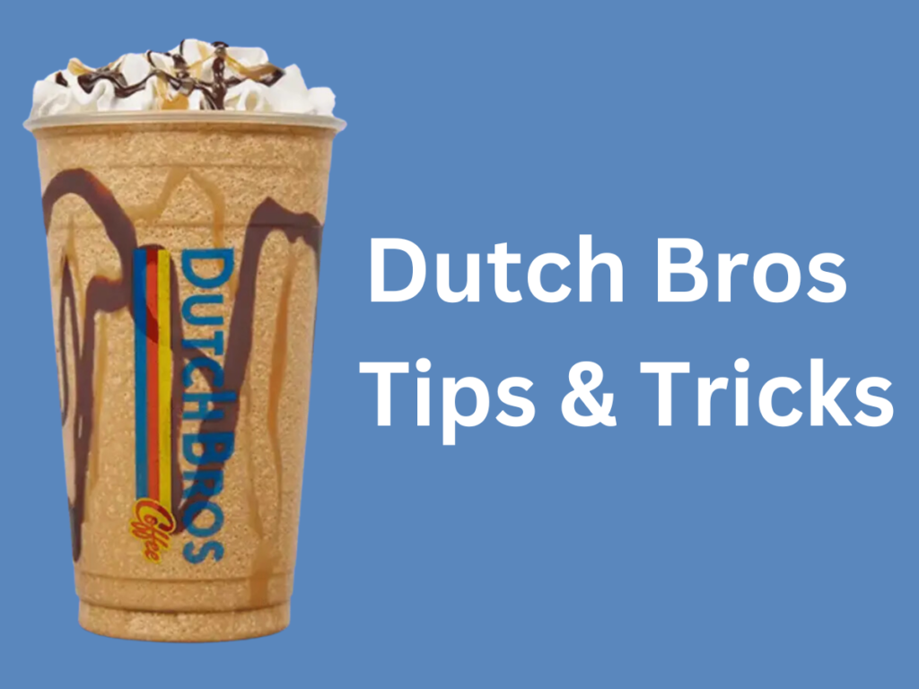 Dutch Bros Tips & Tricks